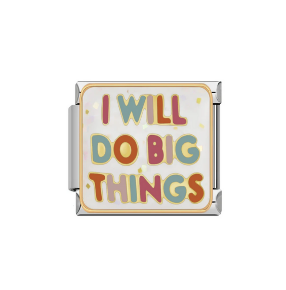 I Will Do Big Things