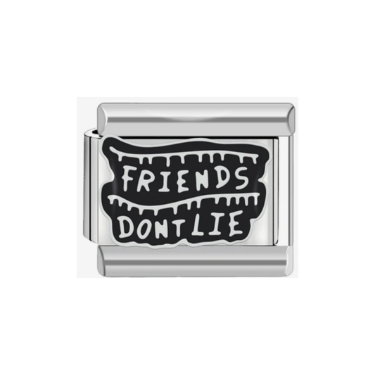 Friends do not lie